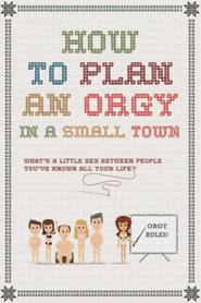 How To Plan An Orgy in a Small Town