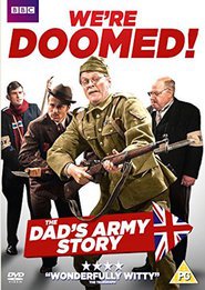 We’re Doomed! The Dad’s Army Story