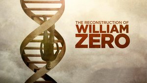 The Reconstruction of William Zero